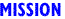mission.gif (347 bytes)
